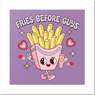 Fries Before Guys Fries Lover Food Lover Happy Valentines Day I love Fries Posters and Art